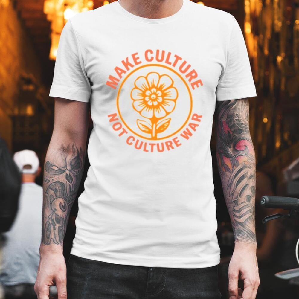 Make Culture Not Culture War Shirt